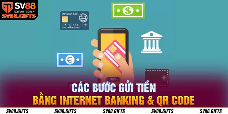 Các bước gửi tiền bằng Internet Banking & QR code