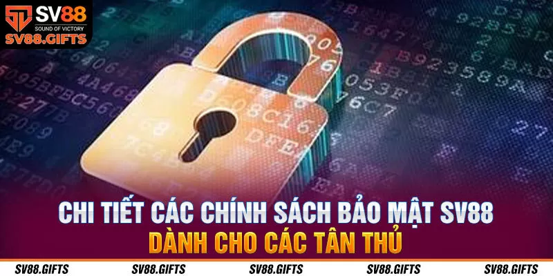 Chi tiết các chính sách bảo mật SV88 dành cho các tân thủ