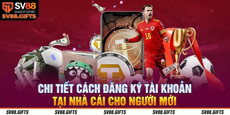 Chi tiết cách đăng ký tài khoản tại nhà cái cho người mới