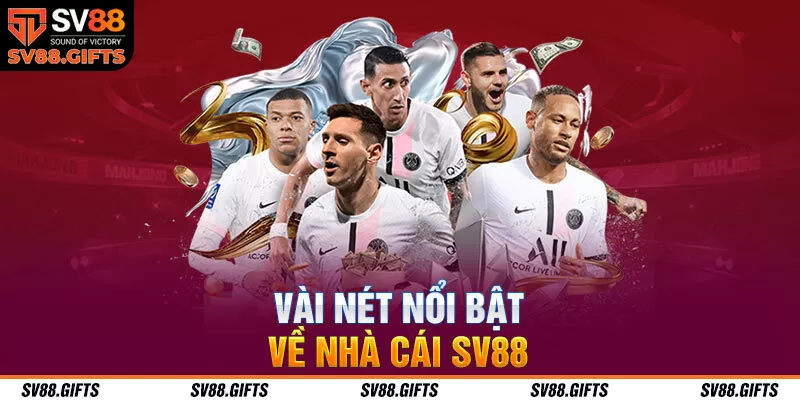 Vài nét nổi bật về nhà cái SV88